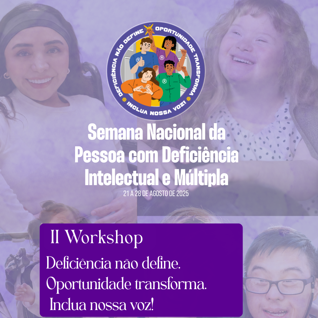 Leia mais sobre o artigo II Workshop “Deficiência não define. Oportunidade transforma. Inclua nossa voz!”